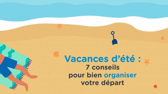 Samsic conseils pour bien organiser son départ en vacances